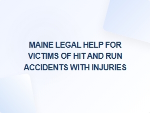 Get Legal Help After a Hit and Run Accident in Maine